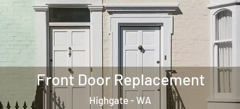  Front Door Replacement Highgate - WA