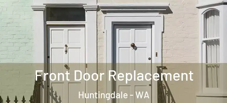  Front Door Replacement Huntingdale - WA
