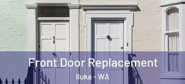 Front Door Replacement Iluka - WA