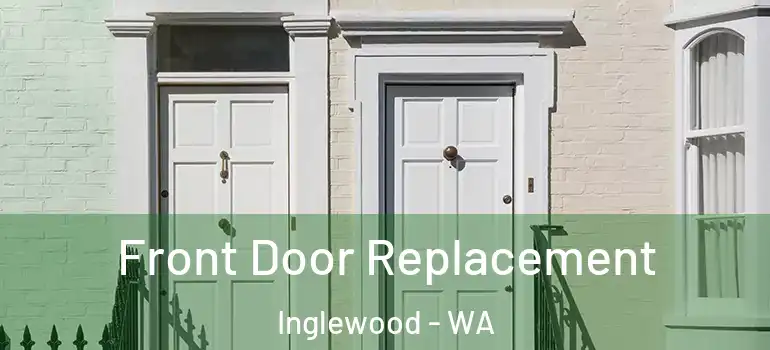  Front Door Replacement Inglewood - WA