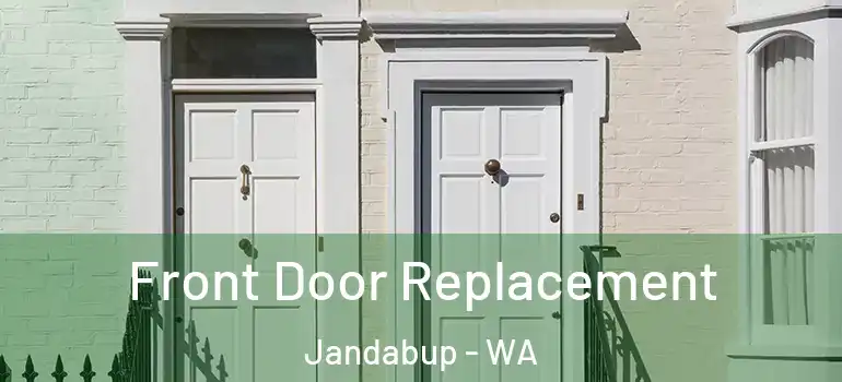  Front Door Replacement Jandabup - WA