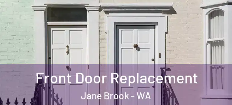 Front Door Replacement Jane Brook - WA