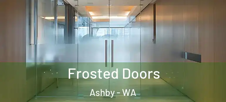  Frosted Doors Ashby - WA