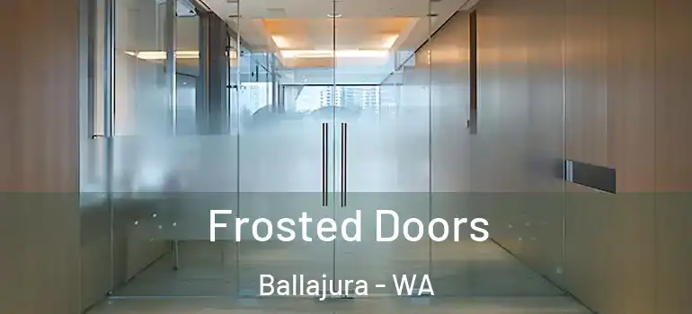  Frosted Doors Ballajura - WA