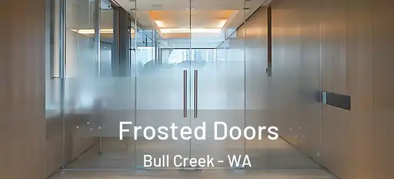  Frosted Doors Bull Creek - WA