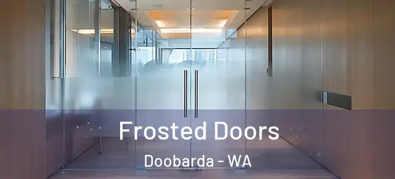  Frosted Doors Doobarda - WA