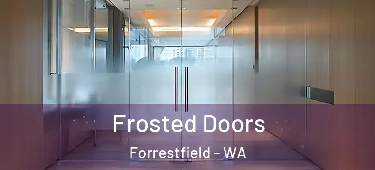  Frosted Doors Forrestfield - WA