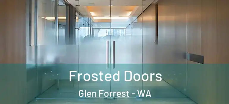  Frosted Doors Glen Forrest - WA