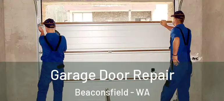  Garage Door Repair Beaconsfield - WA