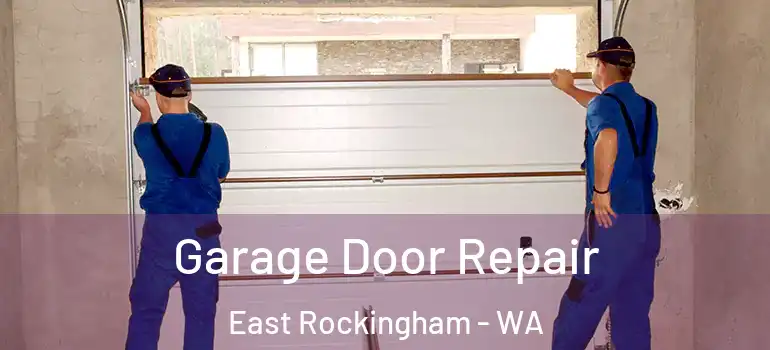  Garage Door Repair East Rockingham - WA