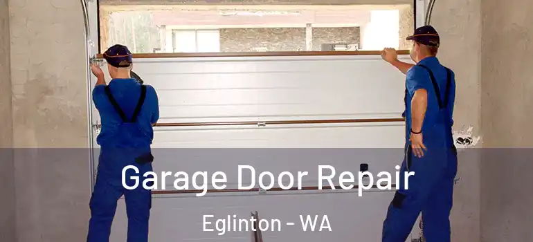 Garage Door Repair Eglinton - WA