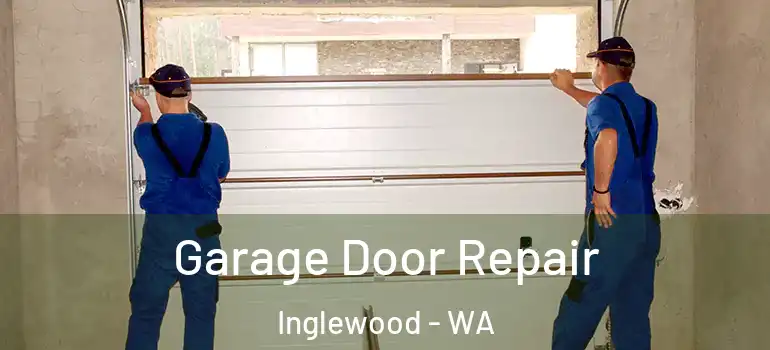  Garage Door Repair Inglewood - WA