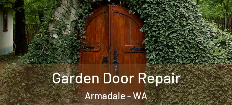 Garden Door Repair Armadale - WA