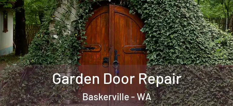 Garden Door Repair Baskerville - WA