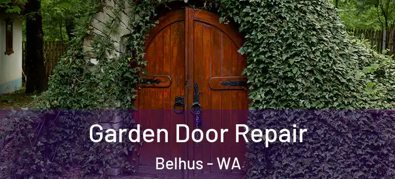 Garden Door Repair Belhus - WA