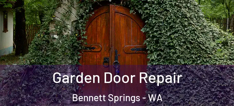  Garden Door Repair Bennett Springs - WA