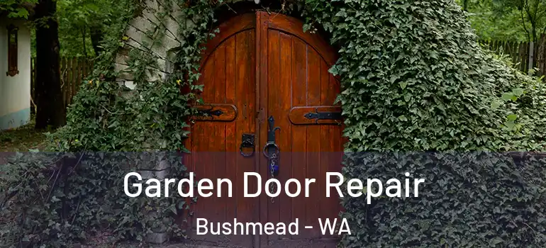  Garden Door Repair Bushmead - WA