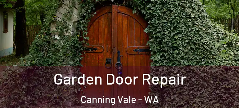 Garden Door Repair Canning Vale - WA