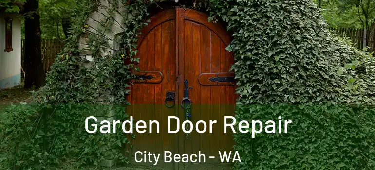 Garden Door Repair City Beach - WA