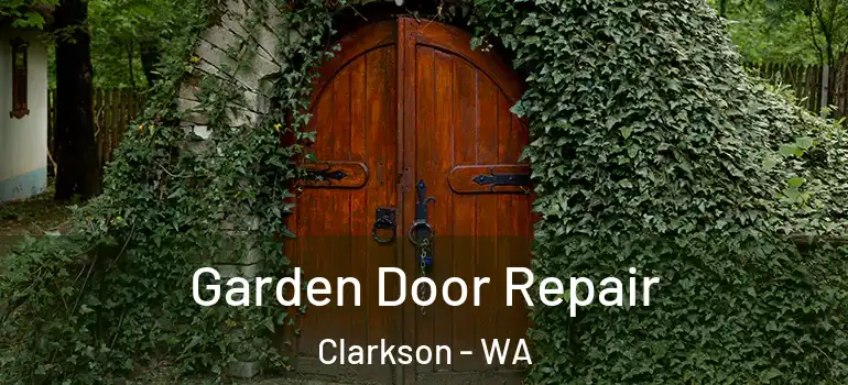 Garden Door Repair Clarkson - WA