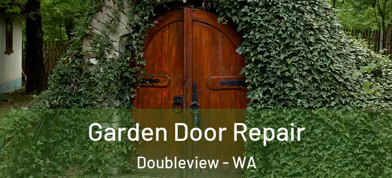 Garden Door Repair Doubleview - WA