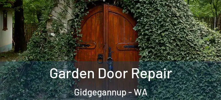 Garden Door Repair Gidgegannup - WA