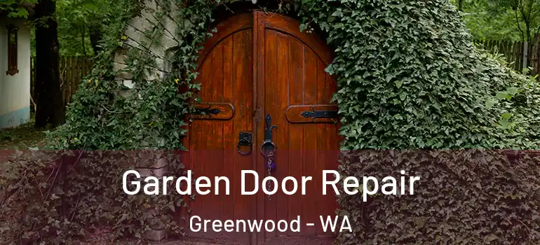  Garden Door Repair Greenwood - WA