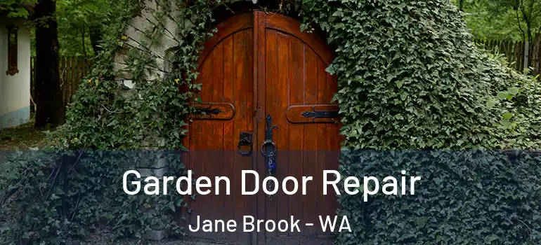 Garden Door Repair Jane Brook - WA