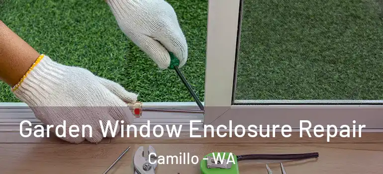 Garden Window Enclosure Repair Camillo - WA