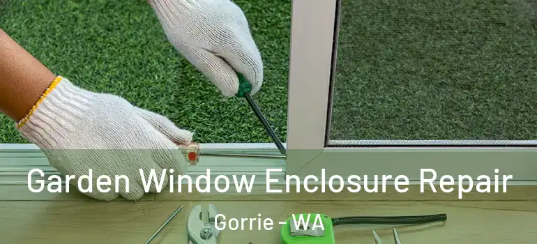  Garden Window Enclosure Repair Gorrie - WA