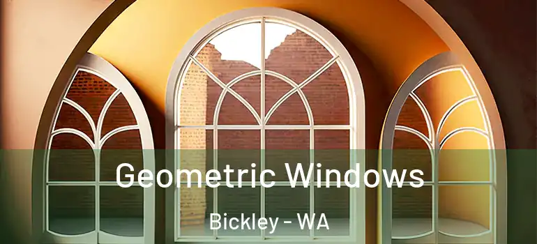 Geometric Windows Bickley - WA