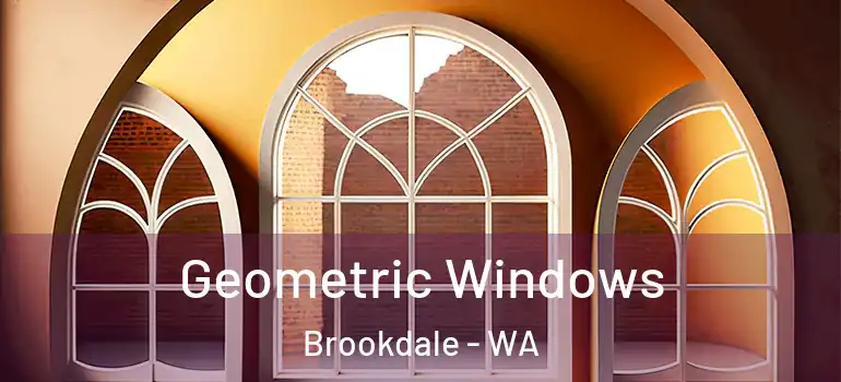  Geometric Windows Brookdale - WA