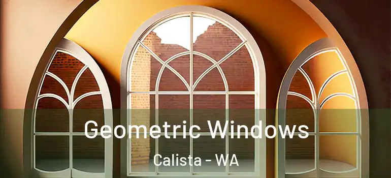  Geometric Windows Calista - WA