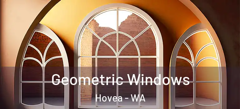  Geometric Windows Hovea - WA