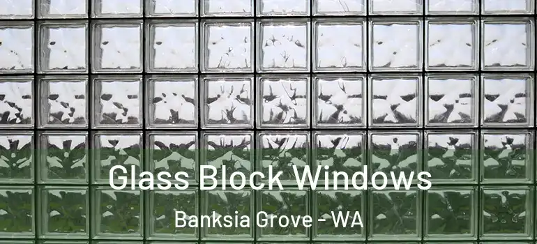  Glass Block Windows Banksia Grove - WA