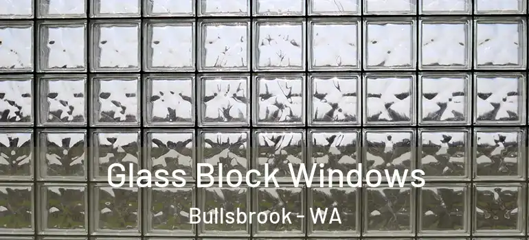  Glass Block Windows Bullsbrook - WA