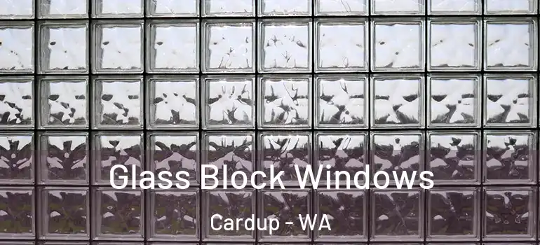 Glass Block Windows Cardup - WA