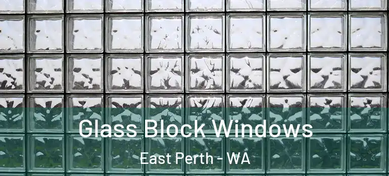 Glass Block Windows East Perth - WA