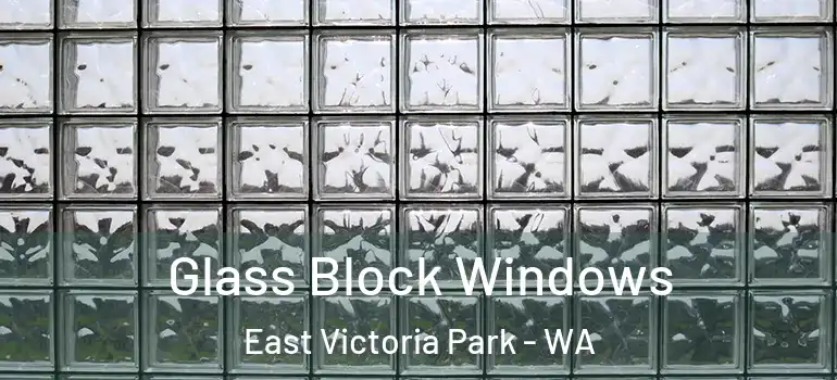 Glass Block Windows East Victoria Park - WA
