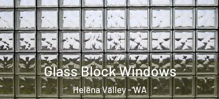 Glass Block Windows Helena Valley - WA