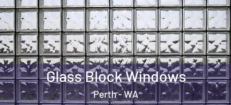  Glass Block Windows Perth - WA