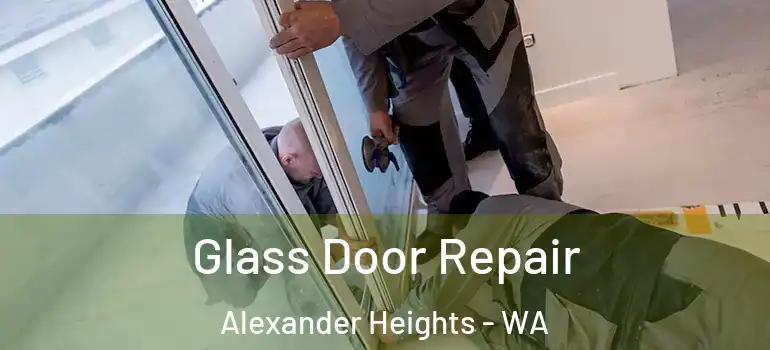  Glass Door Repair Alexander Heights - WA