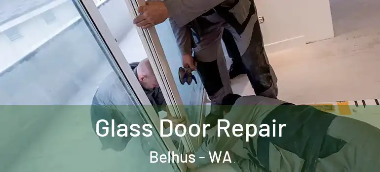 Glass Door Repair Belhus - WA