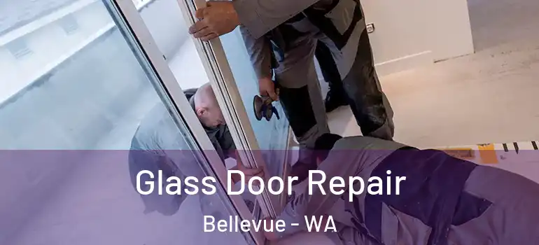  Glass Door Repair Bellevue - WA
