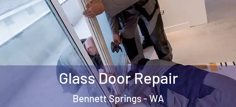  Glass Door Repair Bennett Springs - WA
