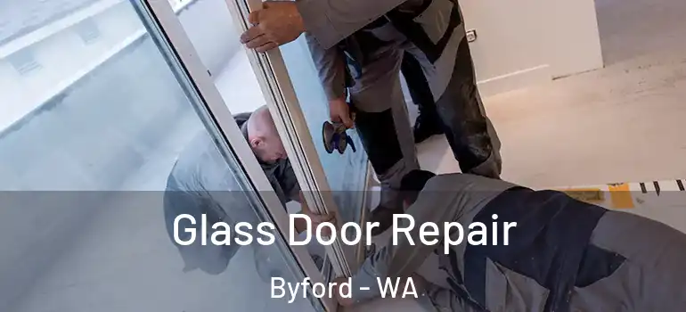  Glass Door Repair Byford - WA
