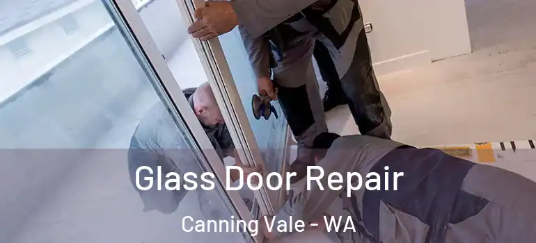 Glass Door Repair Canning Vale - WA
