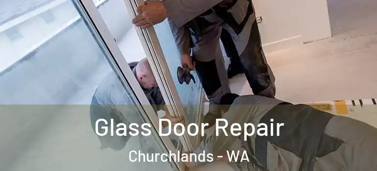 Glass Door Repair Churchlands - WA