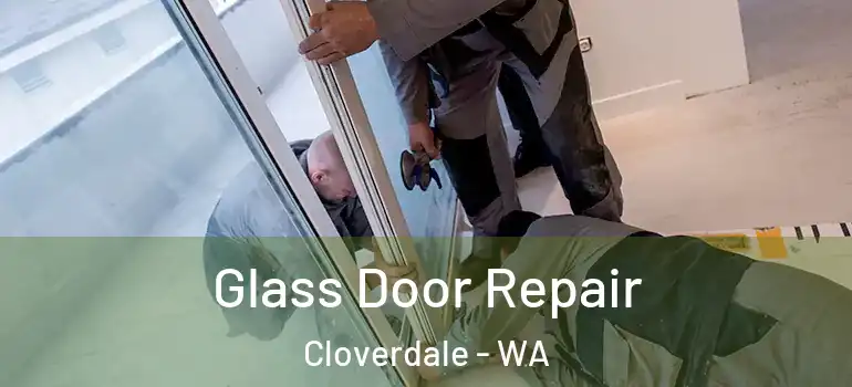  Glass Door Repair Cloverdale - WA