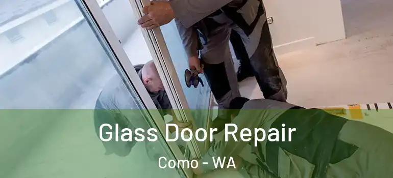 Glass Door Repair Como - WA